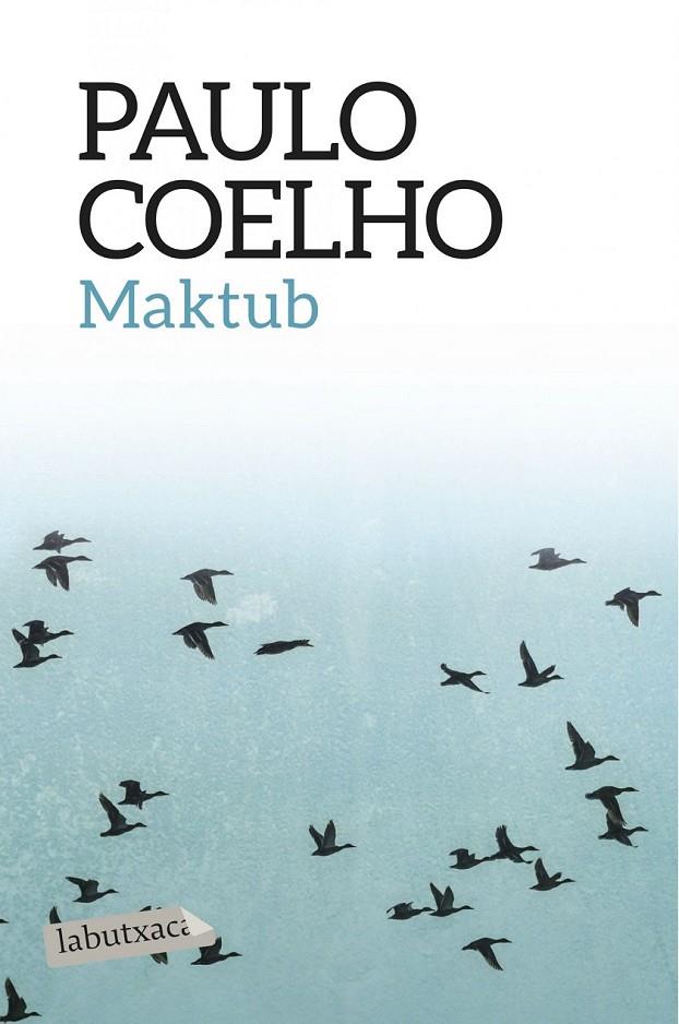 MAKTUB | 9788416334551 | PAULO COELHO | Llibreria L'Altell - Llibreria Online de Banyoles | Comprar llibres en català i castellà online - Llibreria de Girona