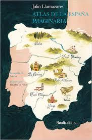ATLAS DE LA ESPAÑA IMAGINARIA | 9788416440276 | LLAMAZARES, JULIO | Llibreria L'Altell - Llibreria Online de Banyoles | Comprar llibres en català i castellà online - Llibreria de Girona