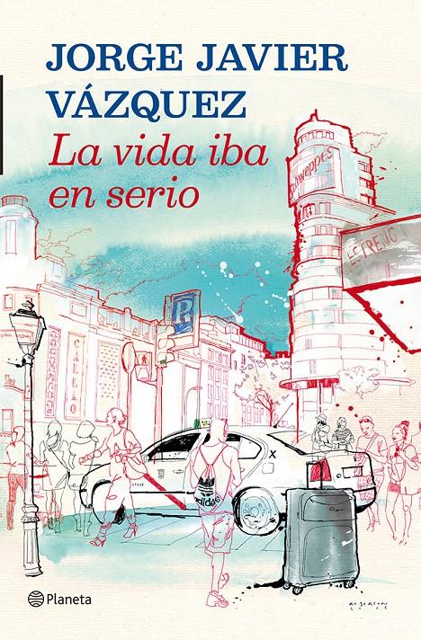 VIDA IBA EN SERIO LA | 9788408013907 | VAZQUEZ, JORGE JAVIER | Llibreria L'Altell - Llibreria Online de Banyoles | Comprar llibres en català i castellà online - Llibreria de Girona