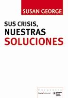SUS CRISIS, NUESTRAS SOLUCIONES | 9788498882315 | GEORGE, SUSAN | Llibreria Online de Banyoles | Comprar llibres en català i castellà online