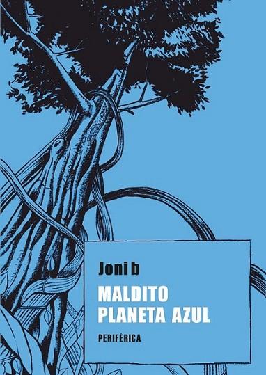 MALDITO PLANETA AZUL | 9788492865659 | B, JONI | Llibreria Online de Banyoles | Comprar llibres en català i castellà online