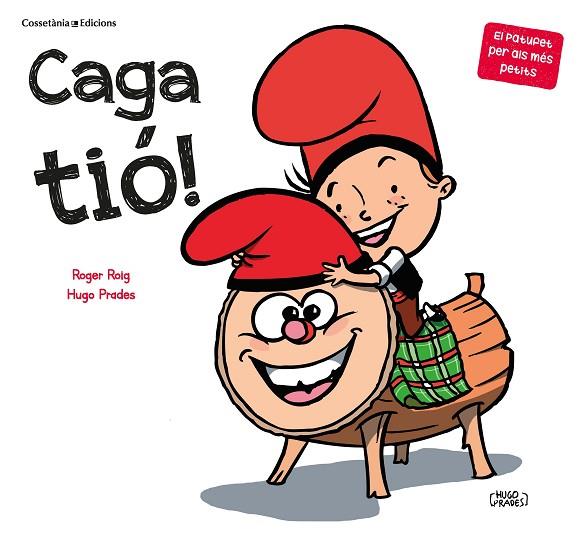 CAGA TIÓ! | 9788490349939 | ROIG PRADES, ROGER | Llibreria L'Altell - Llibreria Online de Banyoles | Comprar llibres en català i castellà online - Llibreria de Girona