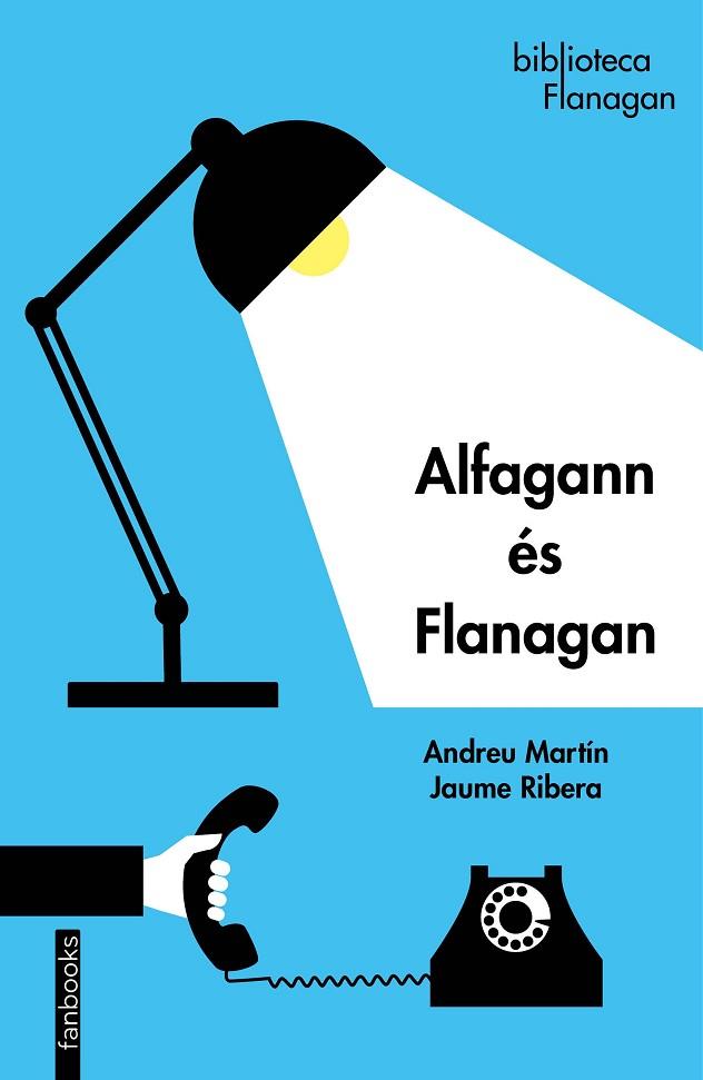 ALFAGANN ÉS FLANAGAN | 9788418327049 | MARTÍN, ANDREU / RIBERA, JAUME | Llibreria L'Altell - Llibreria Online de Banyoles | Comprar llibres en català i castellà online - Llibreria de Girona