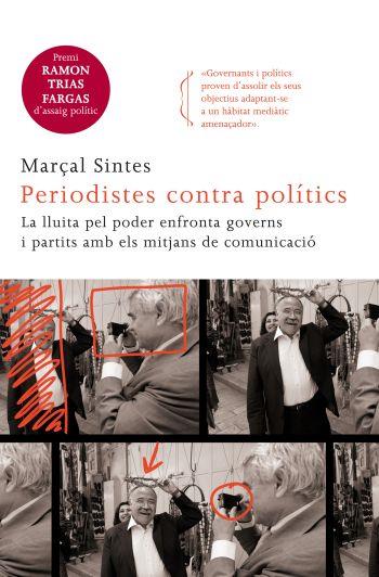 PERIODISTES CONTRA POLÍTICS | 9788466414128 | MARÇAL SINTES | Llibreria L'Altell - Llibreria Online de Banyoles | Comprar llibres en català i castellà online - Llibreria de Girona