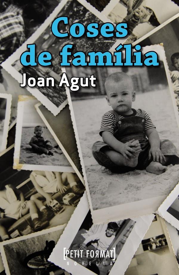 COSES DE FAMÍLIA | 9788448932251 | AGUT, JOAN | Llibreria L'Altell - Llibreria Online de Banyoles | Comprar llibres en català i castellà online - Llibreria de Girona