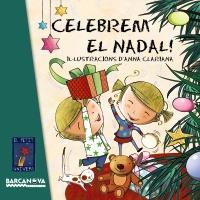 CELEBREM EL NADAL! | 9788448931049 | EDITORIAL BARCANOVA | Llibreria Online de Banyoles | Comprar llibres en català i castellà online