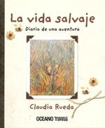 VIDA SALVAJE, LA | 9789707773851 | RUEDA, CLAUDIA | Llibreria Online de Banyoles | Comprar llibres en català i castellà online