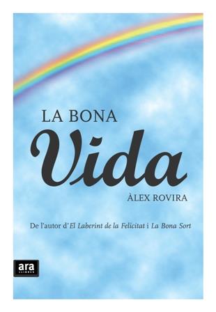 BONA VIDA, LA | 9788492406982 | ROVIRA, ÀLEX | Llibreria L'Altell - Llibreria Online de Banyoles | Comprar llibres en català i castellà online - Llibreria de Girona