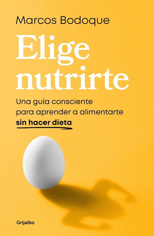 ELIGE NUTRIRTE | 9788425365928 | BODOQUE, MARCOS | Llibreria Online de Banyoles | Comprar llibres en català i castellà online