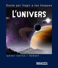 L ' UNIVERS | 9788448931001 | VALIOS I BUÑUEL, IGNASI | Llibreria L'Altell - Llibreria Online de Banyoles | Comprar llibres en català i castellà online - Llibreria de Girona