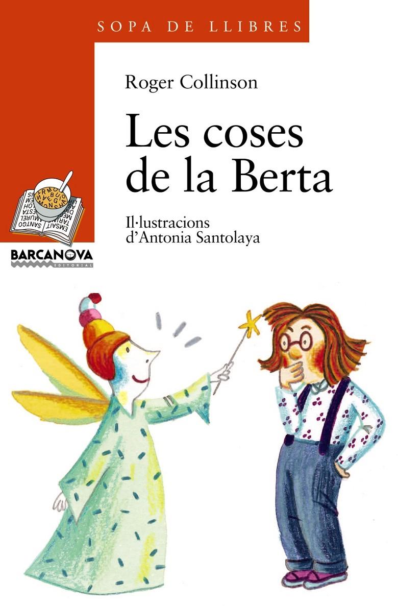 LES COSES DE LA BERTA | 9788448909598 | COLLINSON, ROGER | Llibreria L'Altell - Llibreria Online de Banyoles | Comprar llibres en català i castellà online - Llibreria de Girona