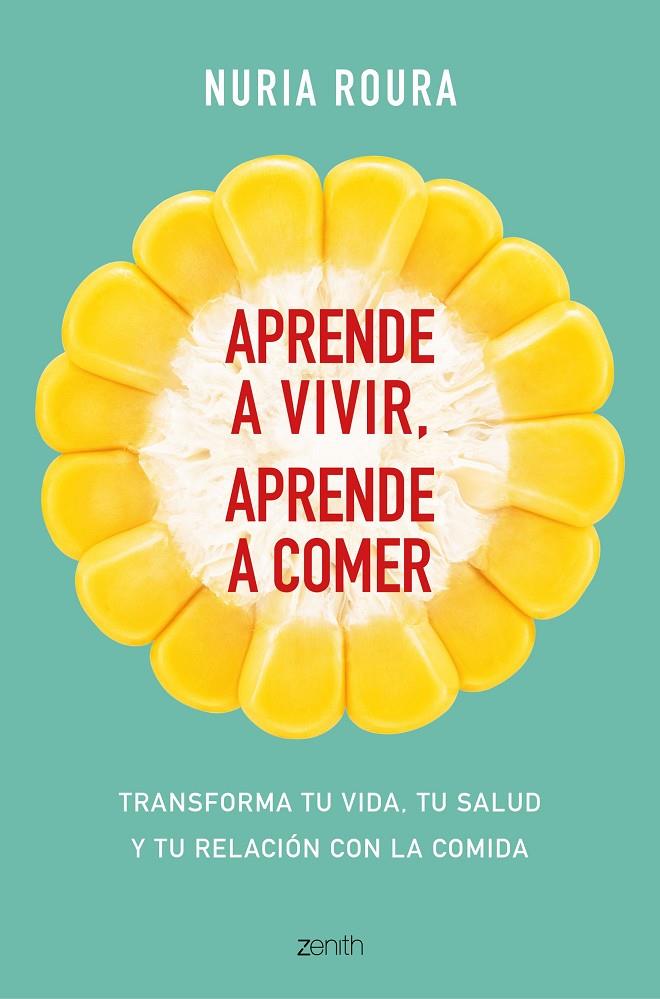APRENDE A VIVIR, APRENDE A COMER | 9788408175483 | ROURA, NURIA | Llibreria Online de Banyoles | Comprar llibres en català i castellà online