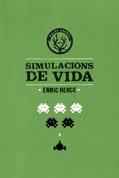 SIMULACIONS DE VIDA | 9788494188848 | HERCE, ENRIC | Llibreria L'Altell - Llibreria Online de Banyoles | Comprar llibres en català i castellà online - Llibreria de Girona