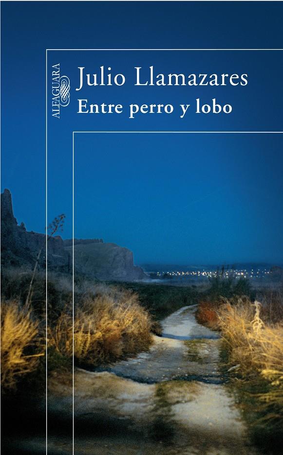 ENTRE PERRO Y LOBO | 9788420472492 | LLAMAZARES,JULIO | Llibreria L'Altell - Llibreria Online de Banyoles | Comprar llibres en català i castellà online - Llibreria de Girona