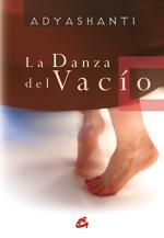 DANZA DEL VACIO, LA | 9788484451983 | ADYASHANTI | Llibreria Online de Banyoles | Comprar llibres en català i castellà online