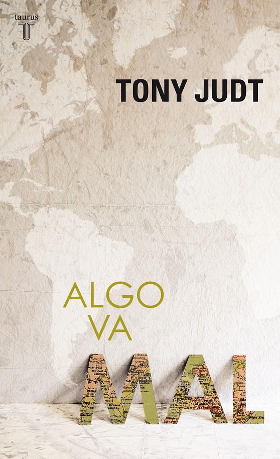 ALGO VA MAL | 9788430607969 | JUDT, TONY | Llibreria Online de Banyoles | Comprar llibres en català i castellà online