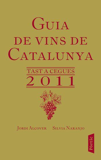 GUIA DE VINS DE CATALUNYA 2011 | 9788498091649 | ALCOVER,JORDI;NARANJO,SÍLVIA | Llibreria Online de Banyoles | Comprar llibres en català i castellà online