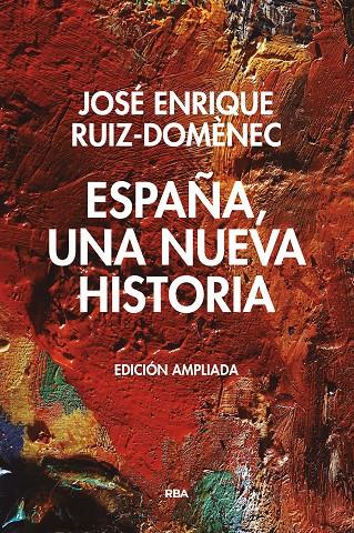 ESPAÑA, UNA  NUEVA HISTORIA. EDICIÓN AMPLIADA. | 9788490567845 | RUIZ DOMENEC, JOSE ENRIQUE | Llibreria Online de Banyoles | Comprar llibres en català i castellà online