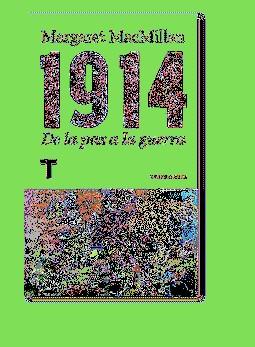 1914: DE LA PAZ A LA GUERRA | 9788415832089 | MACMILLAN, MARGARET | Llibreria Online de Banyoles | Comprar llibres en català i castellà online