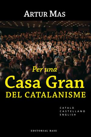PER UNA CASA GRAN DEL CATALANISME (CATALA-CASTELLA-ANGLES) | 9788492437030 | MAS, ARTUR | Llibreria L'Altell - Llibreria Online de Banyoles | Comprar llibres en català i castellà online - Llibreria de Girona