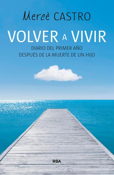 VOLVER A VIVIR | 9788490564455 | CASTRO PUIG, MERCE | Llibreria L'Altell - Llibreria Online de Banyoles | Comprar llibres en català i castellà online - Llibreria de Girona