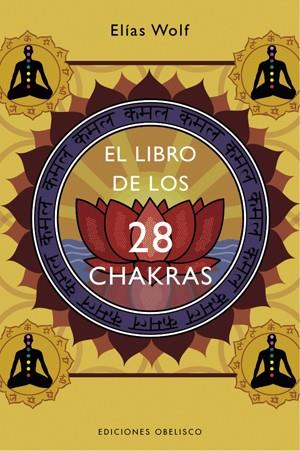 LIBRO DE LOS 28 CHAKRAS, EL | 9788497774888 | WOLF, ELIAS | Llibreria L'Altell - Llibreria Online de Banyoles | Comprar llibres en català i castellà online - Llibreria de Girona