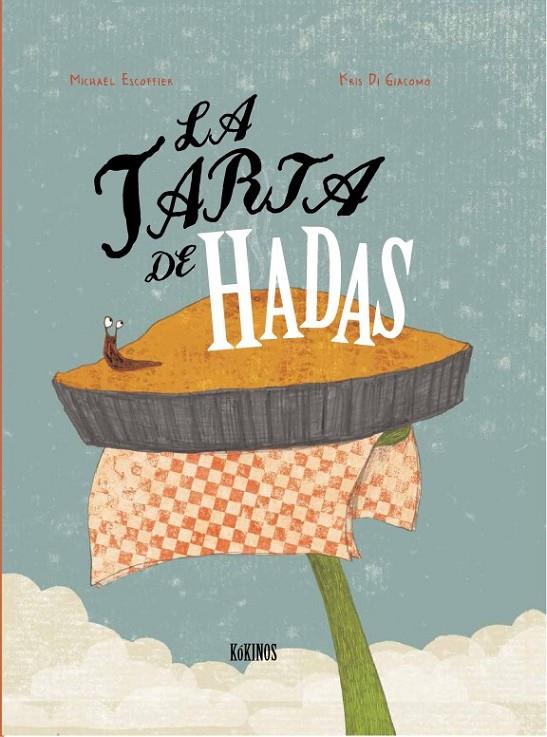 LA TARTA DE HADAS | 9788494105463 | ESCOFFIER, MICHAEL | Llibreria L'Altell - Llibreria Online de Banyoles | Comprar llibres en català i castellà online - Llibreria de Girona