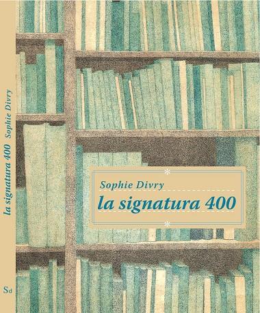 SIGNATURA 400, LA | 9788492607914 | DIVRY, SOPHIE | Llibreria Online de Banyoles | Comprar llibres en català i castellà online