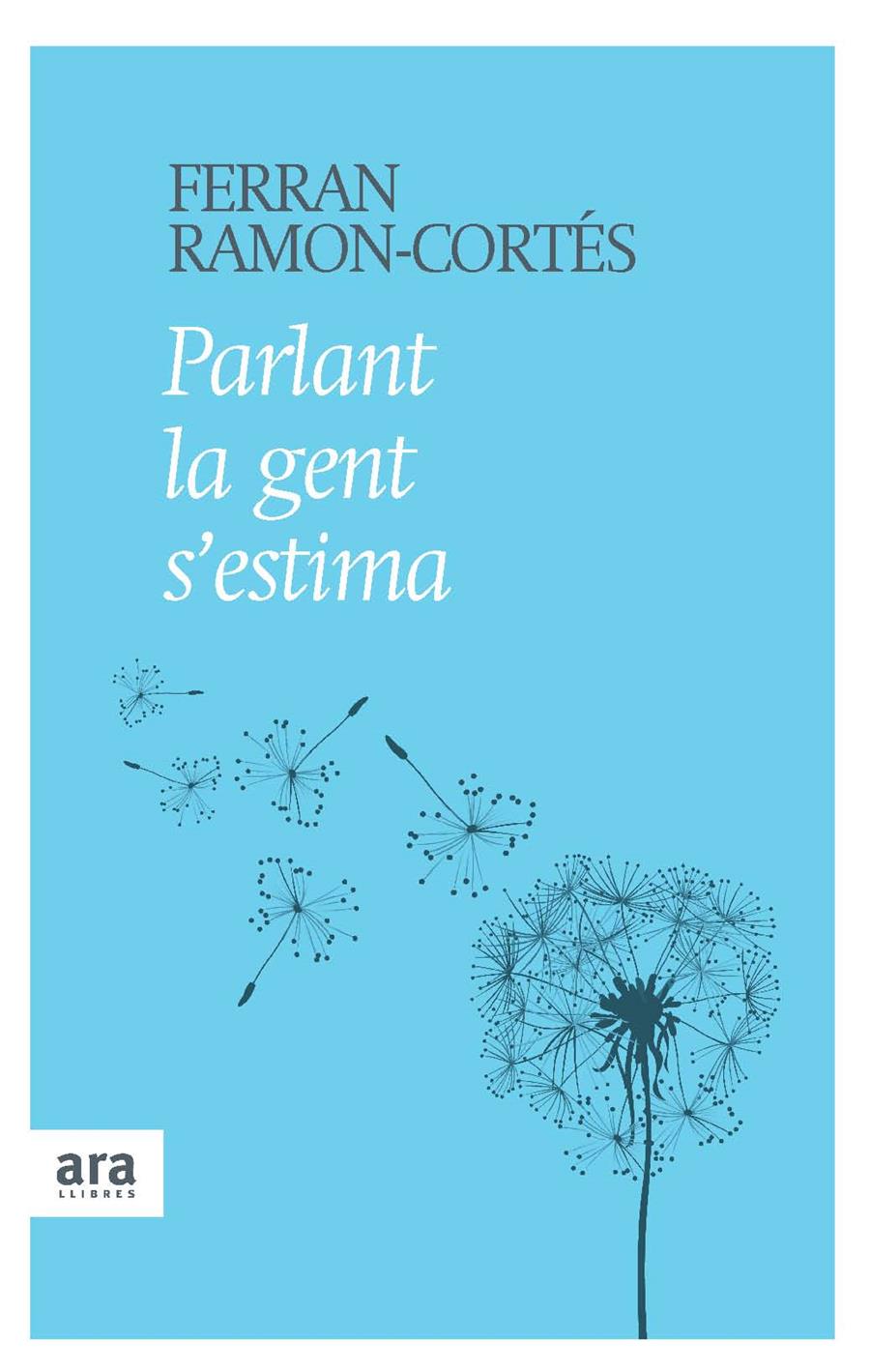 PARLANT LA GENT S'ESTIMA | 9788415224242 | RAMON-CORTES, FERRAN | Llibreria L'Altell - Llibreria Online de Banyoles | Comprar llibres en català i castellà online - Llibreria de Girona