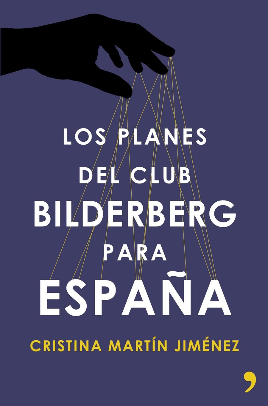 PLANES DEL CLUB BILDERBERG PARA ESPAÑA, LOS | 9788499984964 | MARTÍN JIMÉNEZ, CRISTINA | Llibreria Online de Banyoles | Comprar llibres en català i castellà online