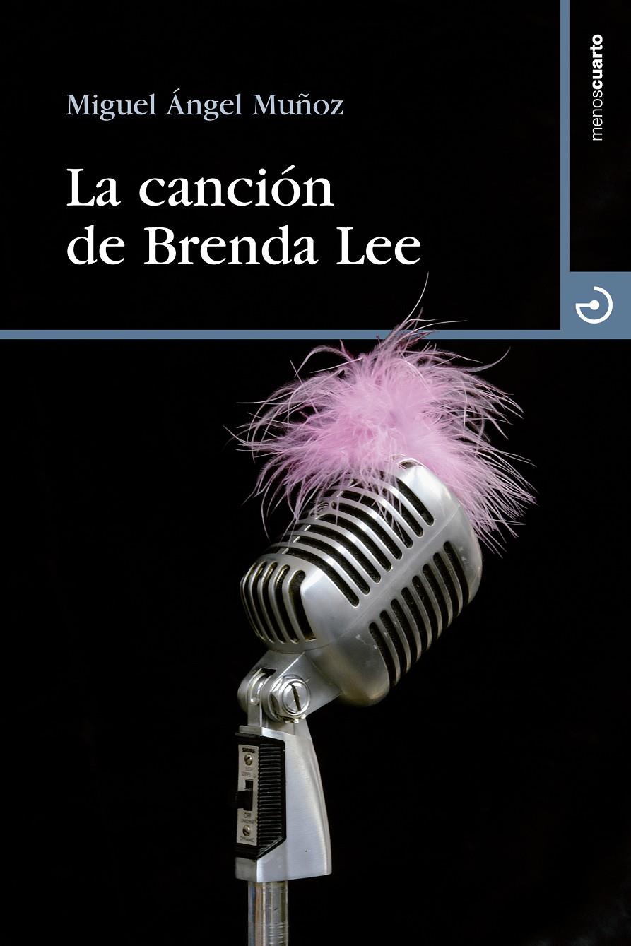 CANCION DE BRENDA LEE, LA | 9788496675926 | MUÑOZ, MIGUEL ANGEL | Llibreria L'Altell - Llibreria Online de Banyoles | Comprar llibres en català i castellà online - Llibreria de Girona