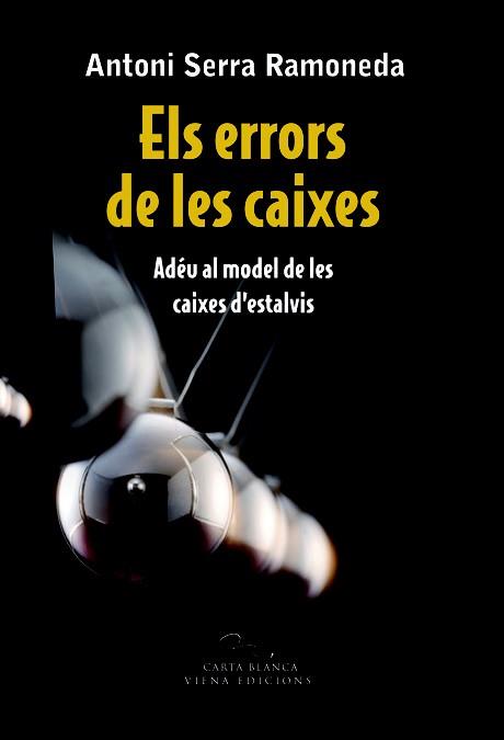 ERRORS DE LES CAIXES, ELS | 9788483306697 | SERRA RAMONEDA, ANTONI | Llibreria L'Altell - Llibreria Online de Banyoles | Comprar llibres en català i castellà online - Llibreria de Girona