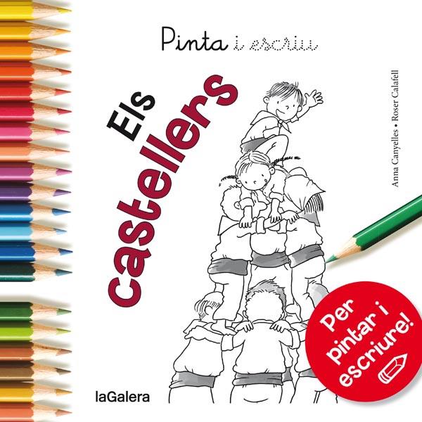 PINTA I ESCRIU ELS CASTELLERS | 9788424654603 | CANYELLES ROCA, ANNA | Llibreria L'Altell - Llibreria Online de Banyoles | Comprar llibres en català i castellà online - Llibreria de Girona