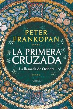 LA PRIMERA CRUZADA | 9788491993735 | FRANKOPAN, PETER | Llibreria L'Altell - Llibreria Online de Banyoles | Comprar llibres en català i castellà online - Llibreria de Girona