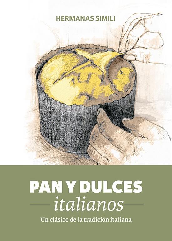 PAN Y DULCES ITALIANOS | 9788494193415 | SIMILI, MARGHERITA/SIMILI, VALERIA | Llibreria L'Altell - Llibreria Online de Banyoles | Comprar llibres en català i castellà online - Llibreria de Girona