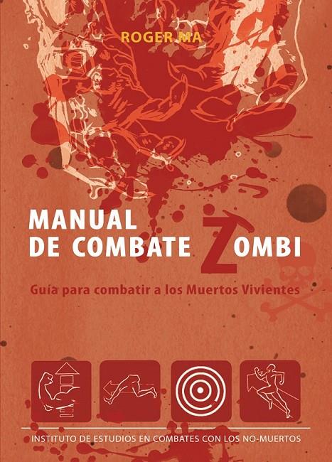MANUAL DE COMBATE ZOMBI. GUIA PARA COMBATIR A LOS MUERTOS VI | 9788493814373 | MA, ROGER | Llibreria Online de Banyoles | Comprar llibres en català i castellà online