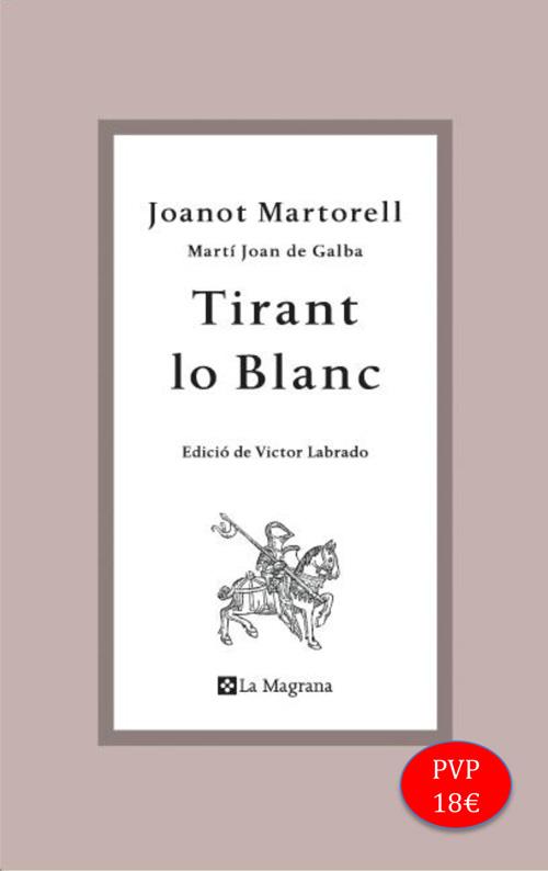 TIRANT LO BLANC | 9788482649764 | MARTORELL,JOANOT | Llibreria L'Altell - Llibreria Online de Banyoles | Comprar llibres en català i castellà online - Llibreria de Girona
