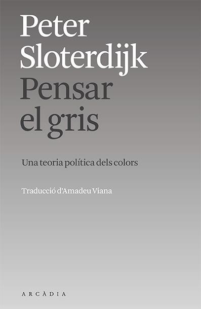 PENSAR EL GRIS | 9788412745719 | SLOTERDIJK, PETER | Llibreria L'Altell - Llibreria Online de Banyoles | Comprar llibres en català i castellà online - Llibreria de Girona