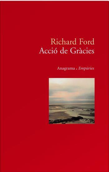 ACCIO DE GRACIES | 9788497872911 | FORD,RICHARD | Llibreria Online de Banyoles | Comprar llibres en català i castellà online