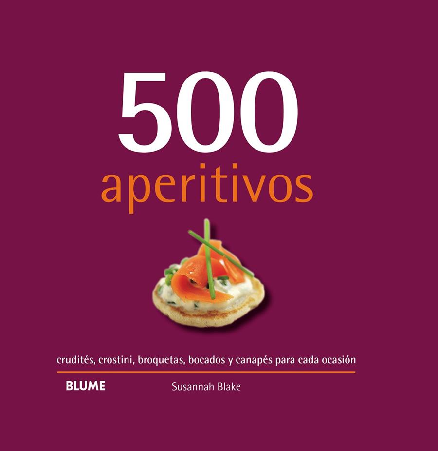 500 APERITIVOS (2019) | 9788417492946 | BLAKE, SUSANNAH | Llibreria L'Altell - Llibreria Online de Banyoles | Comprar llibres en català i castellà online - Llibreria de Girona