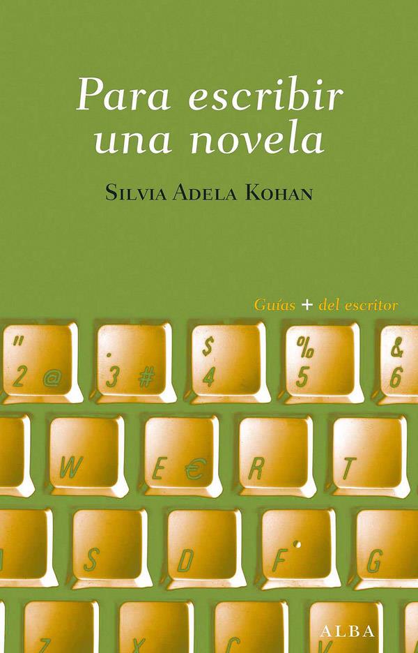 PARA ESCRIBIR UNA NOVELA | 9788484287605 | KOHAN, SILVIA A. | Llibreria Online de Banyoles | Comprar llibres en català i castellà online
