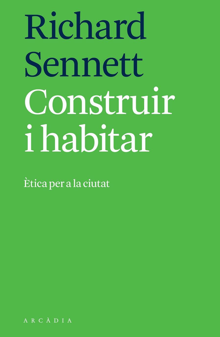 CONSTRUIR I HABITAR | 9788494820533 | SENNETT, RICHARD | Llibreria L'Altell - Llibreria Online de Banyoles | Comprar llibres en català i castellà online - Llibreria de Girona