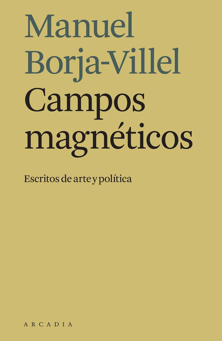 CAMPOS MAGNÉTICOS | 9788494992445 | BORJA-VILLEL, MANUEL | Llibreria Online de Banyoles | Comprar llibres en català i castellà online