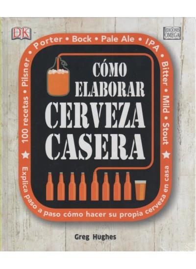 CÓMO ELABORAR CERVEZA CASERA | 9788428216203 | HUGHES, G. | Llibreria Online de Banyoles | Comprar llibres en català i castellà online