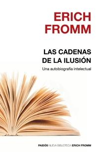 LAS CADENAS DE LA ILUSION | 9788449321672 | FROMM, ERICH | Llibreria L'Altell - Llibreria Online de Banyoles | Comprar llibres en català i castellà online - Llibreria de Girona