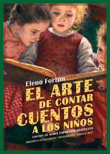 ARTE DE CONTAR CUENTOS A LOS NIÑOS, EL | 9788416981328 | FORTÚN, ELENA | Llibreria Online de Banyoles | Comprar llibres en català i castellà online