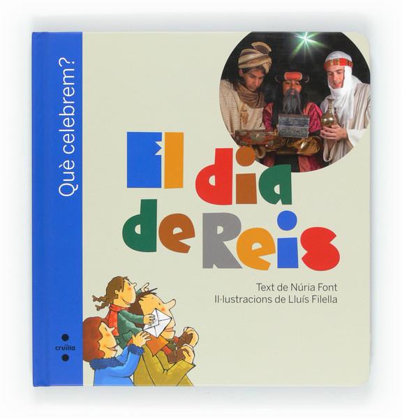 QUE CELEBREM? EL DIA DE REIS | 9788466127684 | FONT I FERRÉ, NÚRIA | Llibreria L'Altell - Llibreria Online de Banyoles | Comprar llibres en català i castellà online - Llibreria de Girona