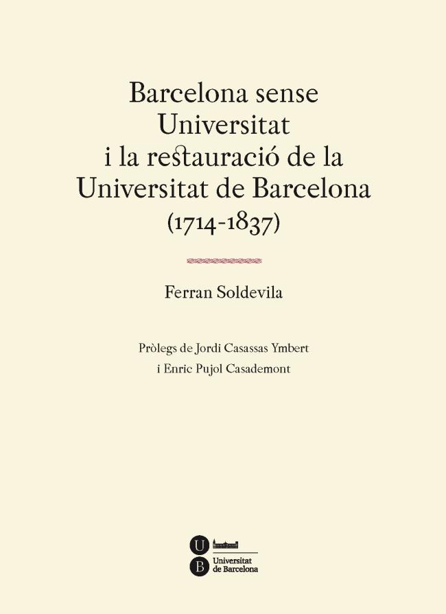 BARCELONA SENSE UNIVERSITAT I LA RESAURACIÓ DE LA UNIVERSITAT DE BARCELONA | 9788447537310 | SOLDEVILA FERRAN | Llibreria Online de Banyoles | Comprar llibres en català i castellà online