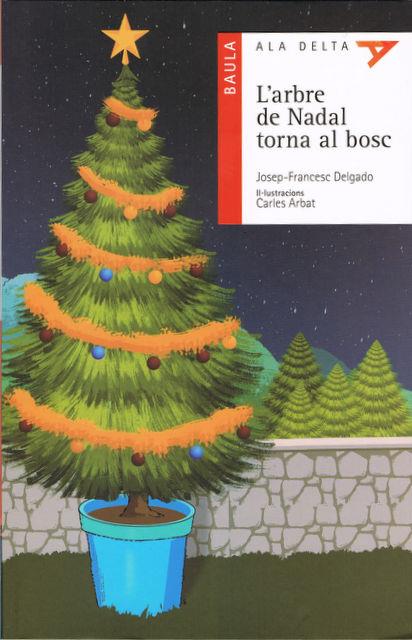 L'ARBRE DE NADAL TORNA AL BOSC | 9788447925087 | DELGADO MERCADER, JOSEP-FRANCESC | Llibreria Online de Banyoles | Comprar llibres en català i castellà online