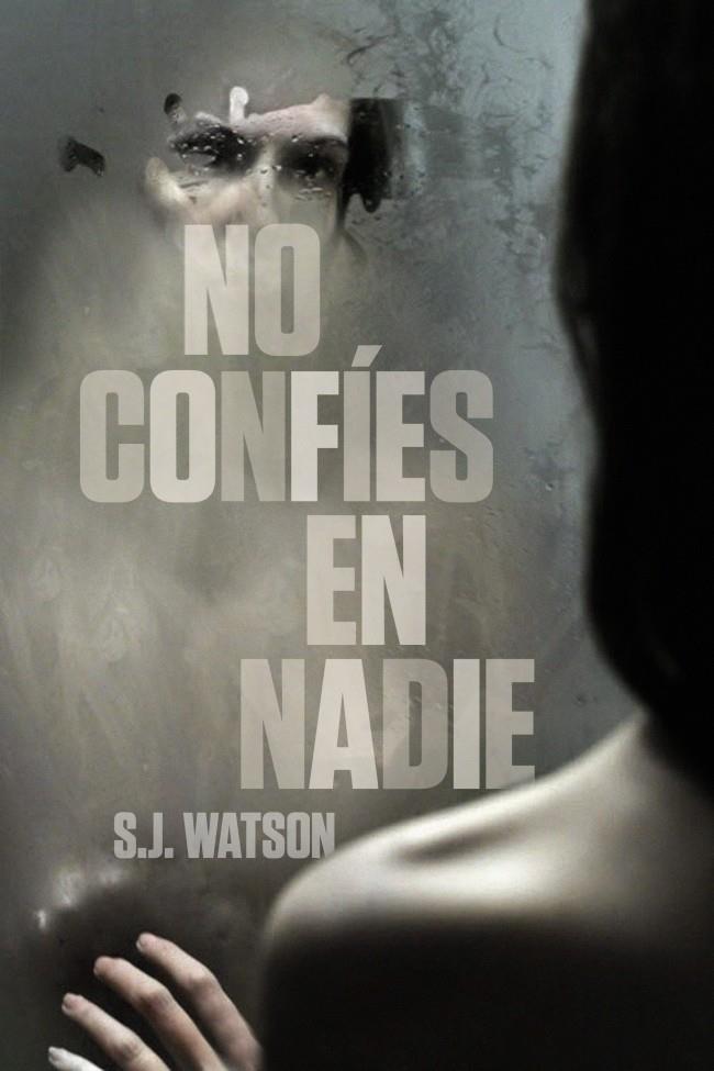 NO CONFIES EN NADIE | 9788425346545 | WATSON, S.J. | Llibreria Online de Banyoles | Comprar llibres en català i castellà online
